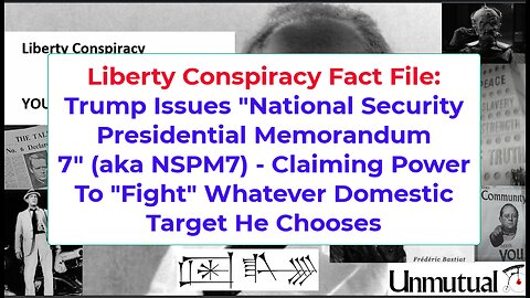 Liberty Fact File: Trump Issues Police-State "NSPM7" Claiming Wide Policing Power