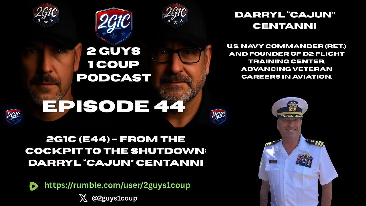 2G1C (E44) – From the Cockpit to the Shutdown: Darryl “Cajun” Centanni