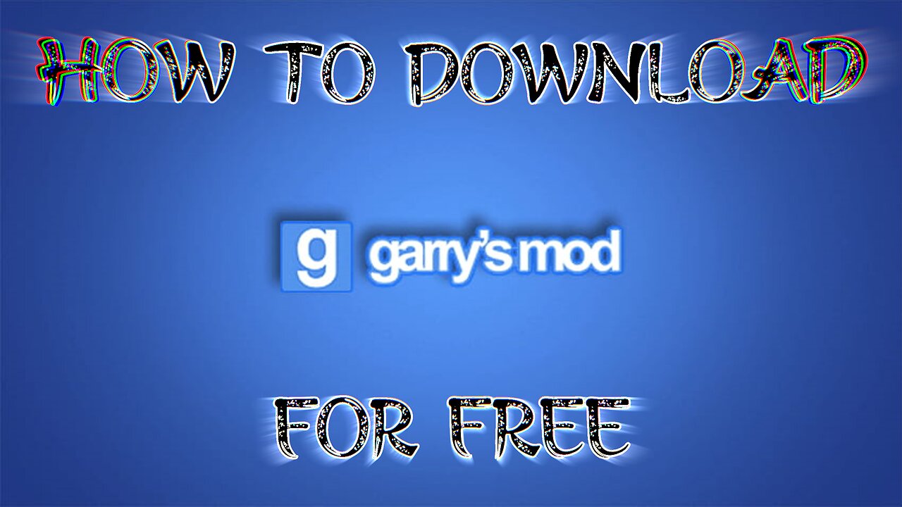 How to Download Garry Mod Free Full Version