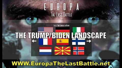 THE TRUMP/BIDEN LANDSCAPE - EUROPA THE LAST BATTLE - Episode 11