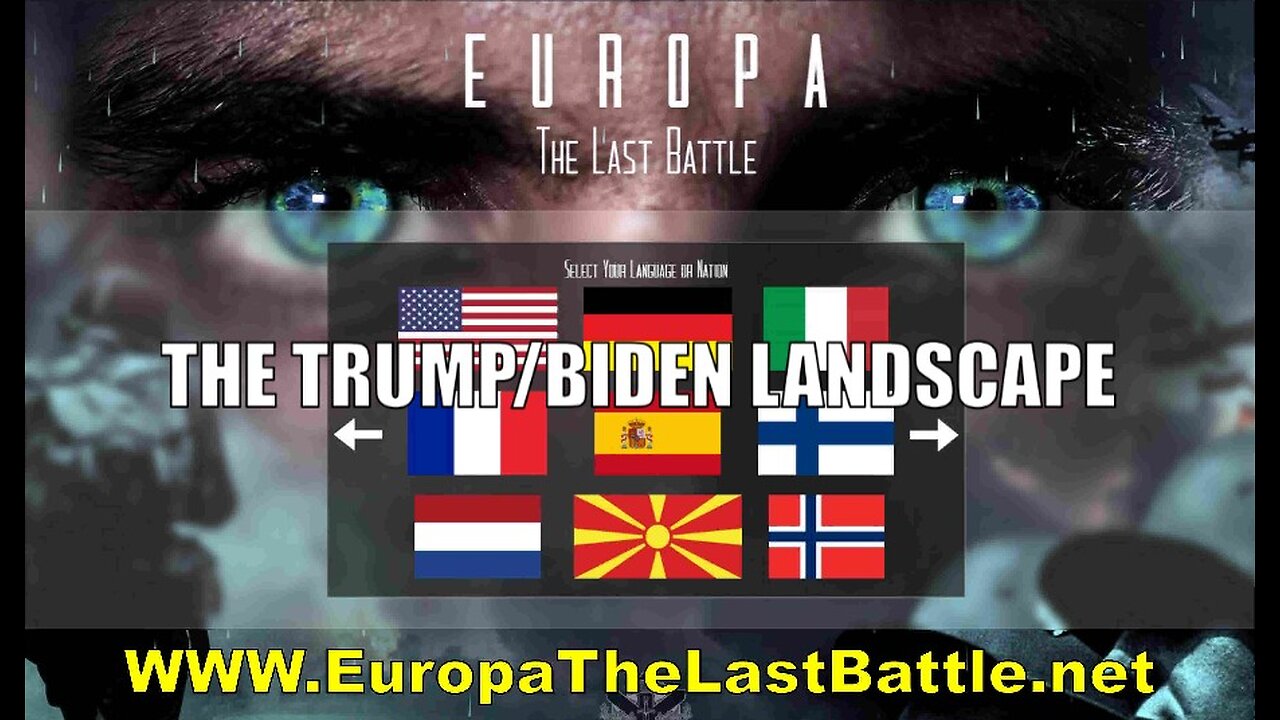 THE TRUMP/BIDEN LANDSCAPE - EUROPA THE LAST BATTLE - Episode 11
