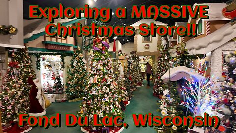 Exploring a MASSIVE Christmas Store! Fond Du Lac, Wisconsin