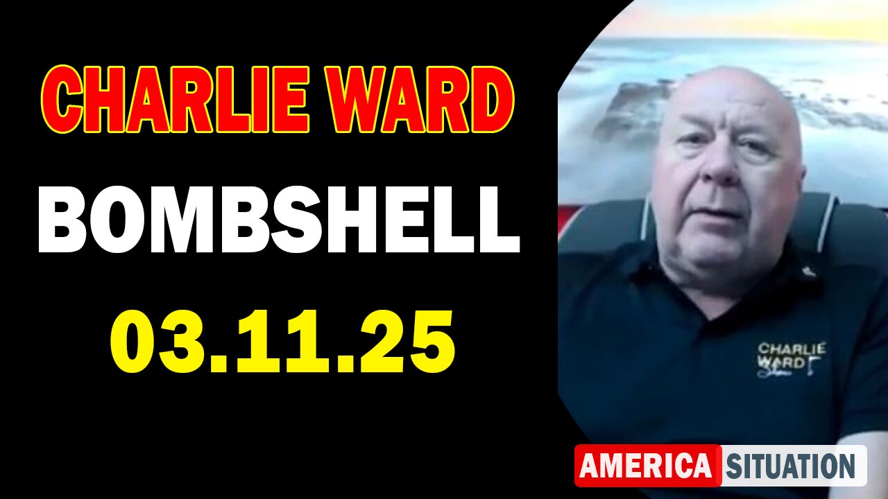 Charlie Ward Update Today: "Charlie Ward & Warren Thornton Important Update, Mar 11, 2025"
