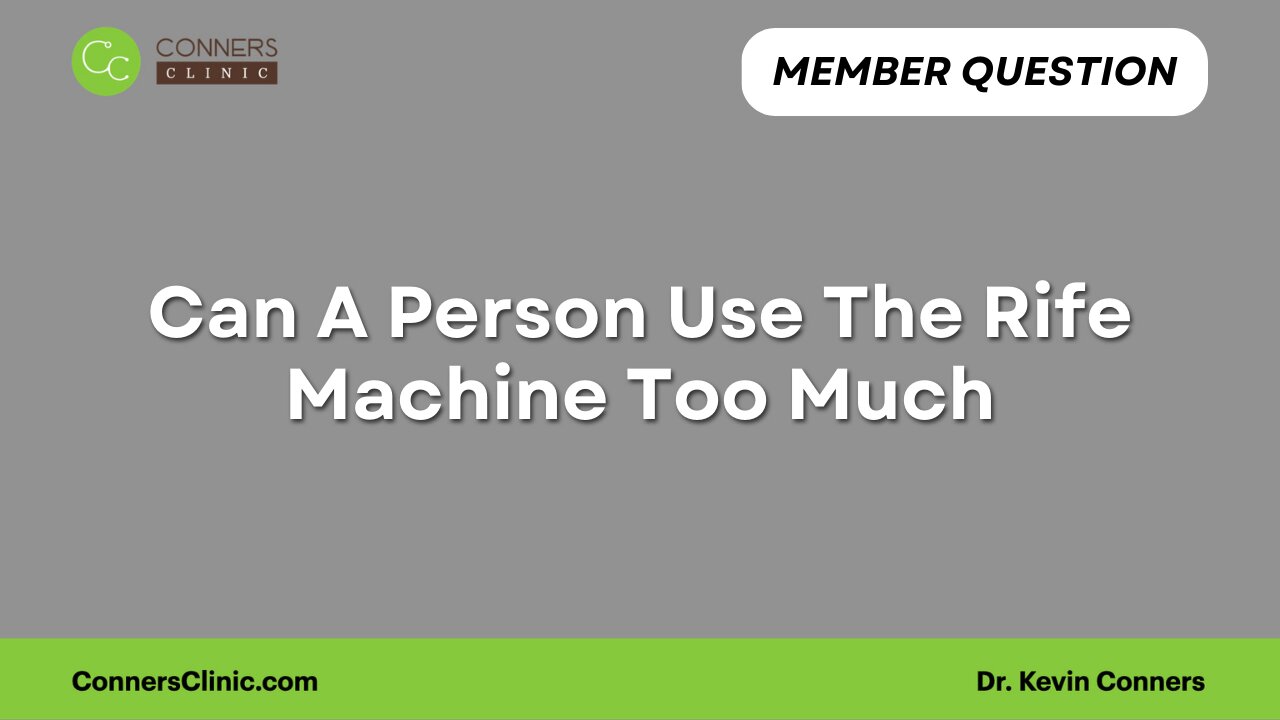 Can A Person Use The Rife Machine Too Much?