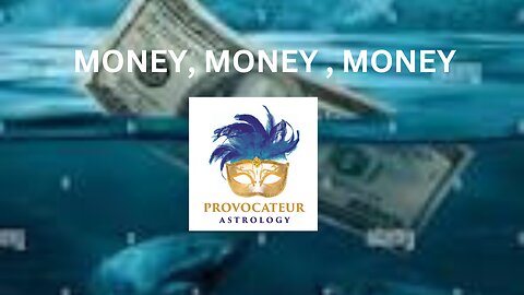 MONEY, MONEY, MONEY ASTROLOGY