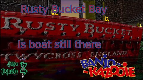 Rusty Bucket Bay (Banjo Kazooie) (Real Story) Maybe... 1080p