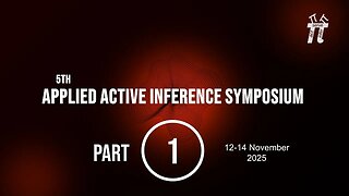 5th Applied Active Inference Symposium (Part 1, Nov 12, 2025) ~ LIVE