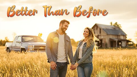 Better Than Before [Country Music Lyric Video]
