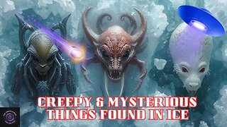 Creepy & Mysterious Things Found In Ice.