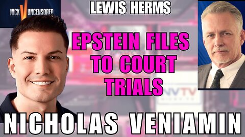 Lewis Herms on the Epstein Files and Trials | With Nicholas Veniamin