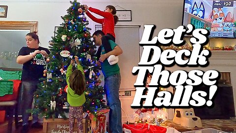 It's That Time!! Let's Deck Those Halls!!