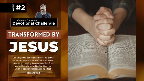 Transformed By Jesus | Devotional Challenge - Week #2