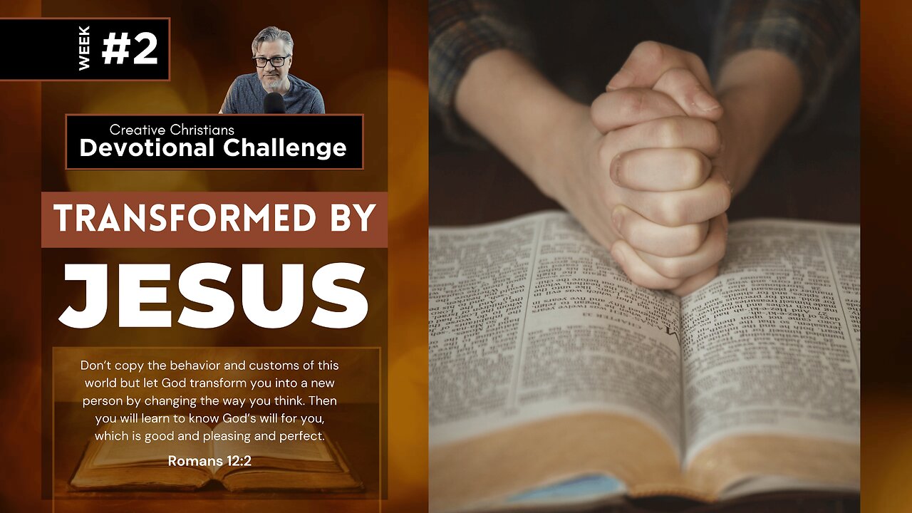 Transformed By Jesus | Devotional Challenge - Week #2