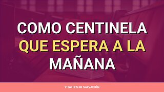 🛐‍ ️Como centinela que espera a la mañana | Salmos 130:6