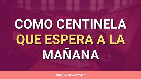 🛐‍ ️Como centinela que espera a la mañana | Salmos 130:6