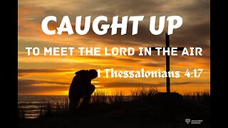 100825 WE ARE GOING HOME The Lord Is My Shepherd