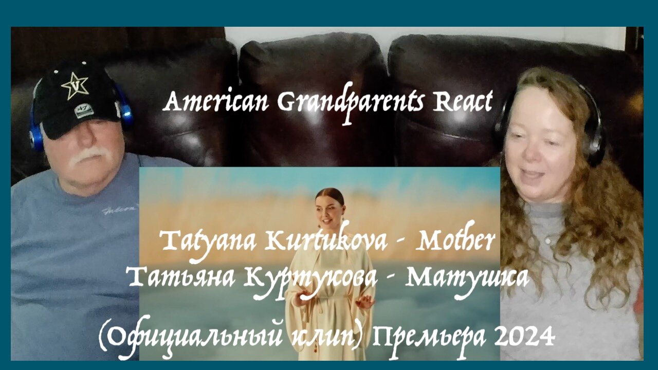 Mother ~ Татьяна Куртукова ~ Матушка ~ Grandparents from Tennessee (USA) react - first time reaction