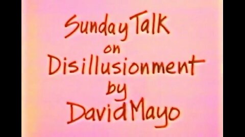David Mayo, Disillusionment (taken from video)