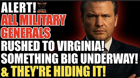 ALERT! All Military Generals Rushed To Virginia! Something BIG Underway & They’re Hiding It!