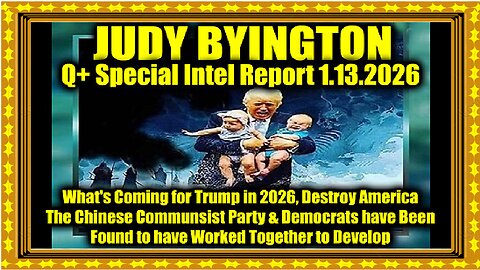 Judy Byington: Un-Redacted 1.13.26 - What's Coming for Trump in 2026, Destroy America, An Importa