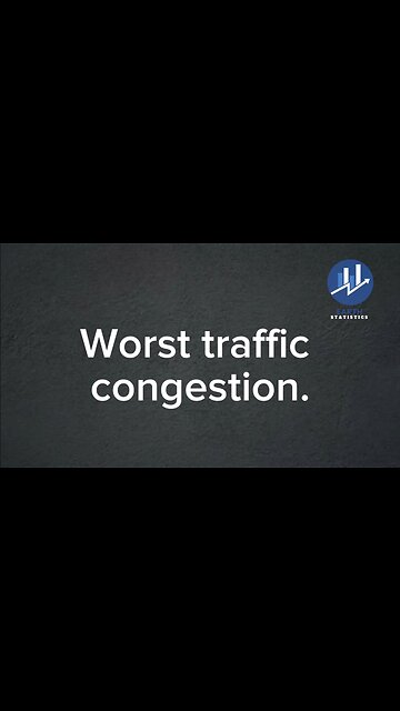 Worst traffic congestion...