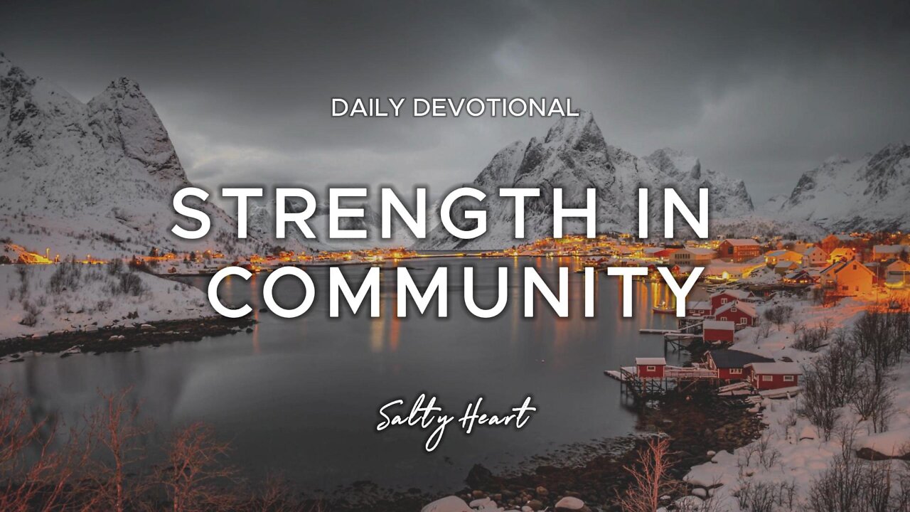 Strength in Community | Hebrews 10:24-25 | Daily Devotionals