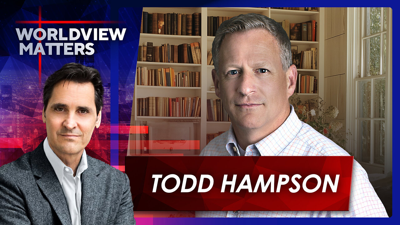 Todd Hampson: Our Future Hope, Prophecy And The Last Days | Worldview Matters