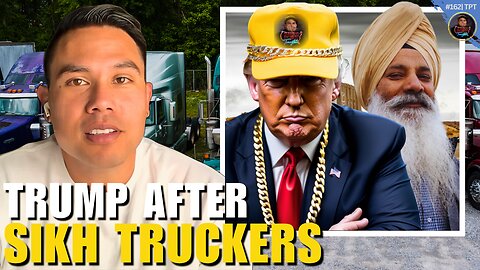 Libs Think Trump is Going after Sikh Truck Drivers
