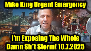 Mike King Urgent Emergency 10.7.25 - I'm Exposing The Whole Damn Sh*t Storm!