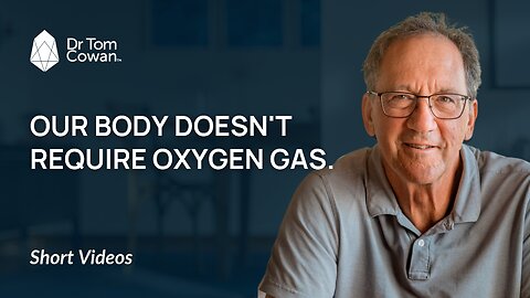OUR BODY DOESN'T REQUIRE OXYGEN GAS.