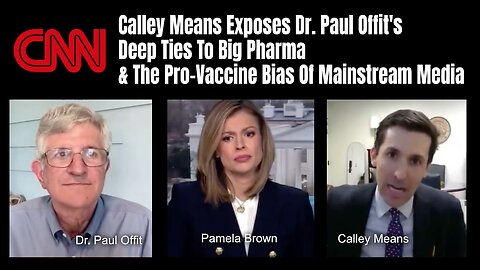 Calley Means Exposes Dr. Paul Offit's Deep Ties To Big Pharma & The Pro-Vaccine Bias Of MSM