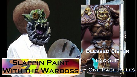 Painting with the warboss- Blessed sister exo-suit, Sponge painting armor and oil washes