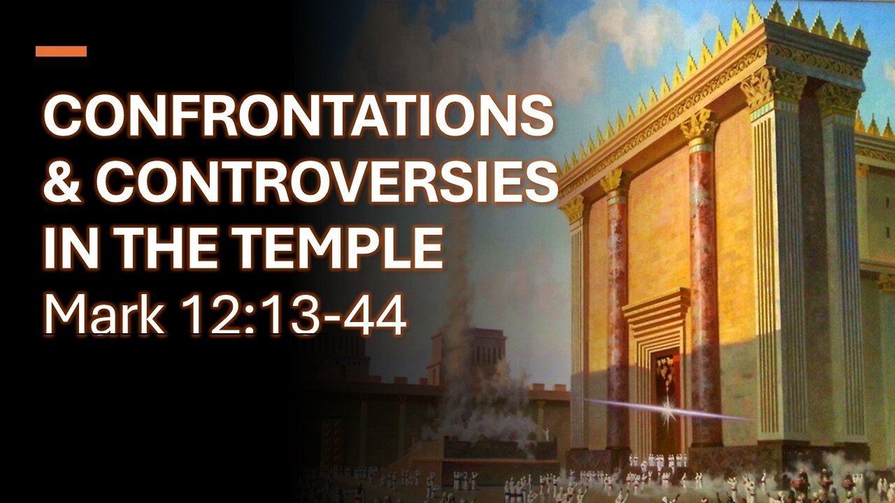 Confrontations & Controversies in the Temple