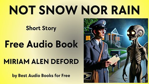 Not Snow Nor Rain - A Short Story - by Miriam Alen deFord - Best Audio Books for Free