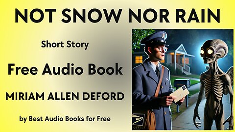 Not Snow Nor Rain - A Short Story - by Miriam Allen deFord - Best Audio Books for Free