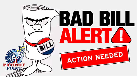 Bad Bill Alert!!!