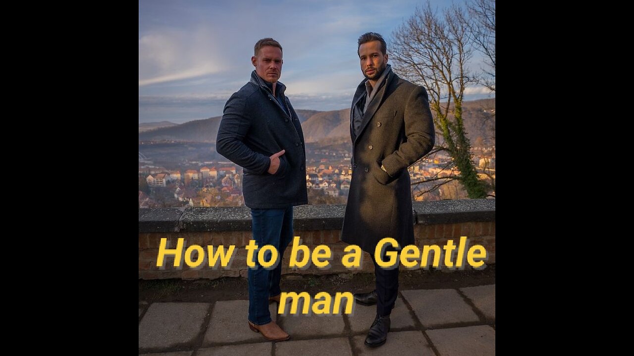 How to be a Gentle man