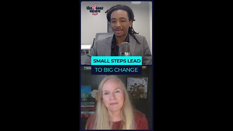 See How Small Steps Lead to Big Change