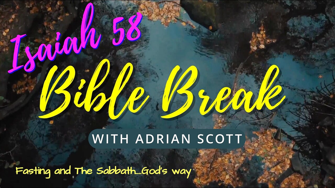 Isaiah 58 - Bible Break With Adrian Scott - Truth And Testimony The Broadcast