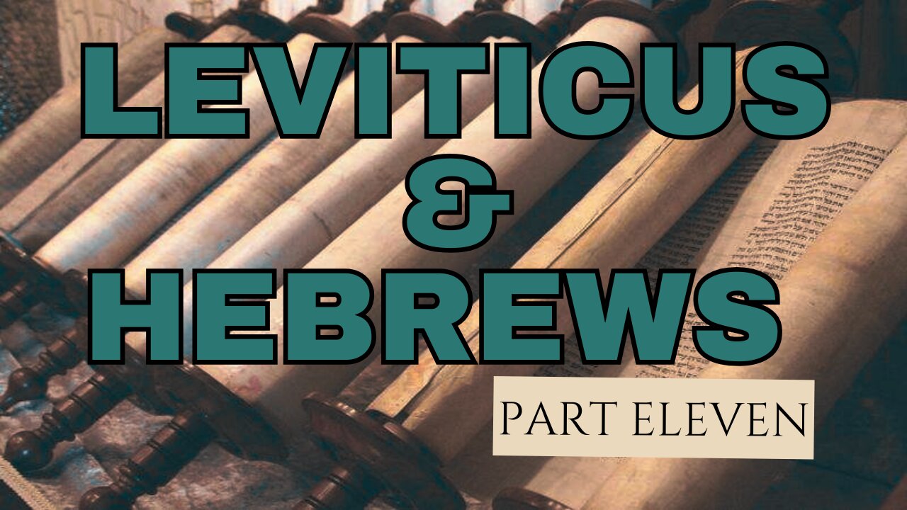 Leviticus and Hebrews: Part Eleven