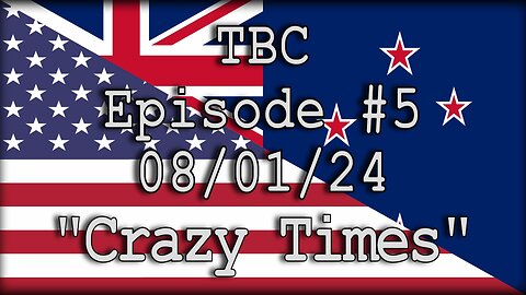 TBC #5 "Crazy Times"