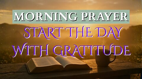 Morning Prayer to Start the Day with Gratitude