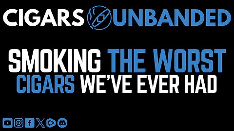 Worst Cigars Revisited