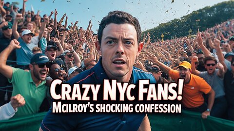 Rory McIlroy Opens Up About Crazy New York Fans at Bethpage Black!