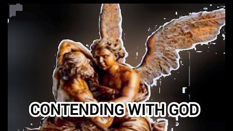 Contending With God