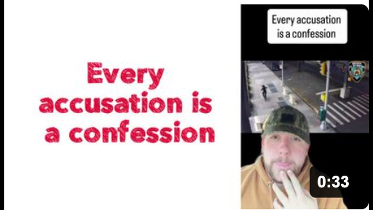 Every accusation is a confession