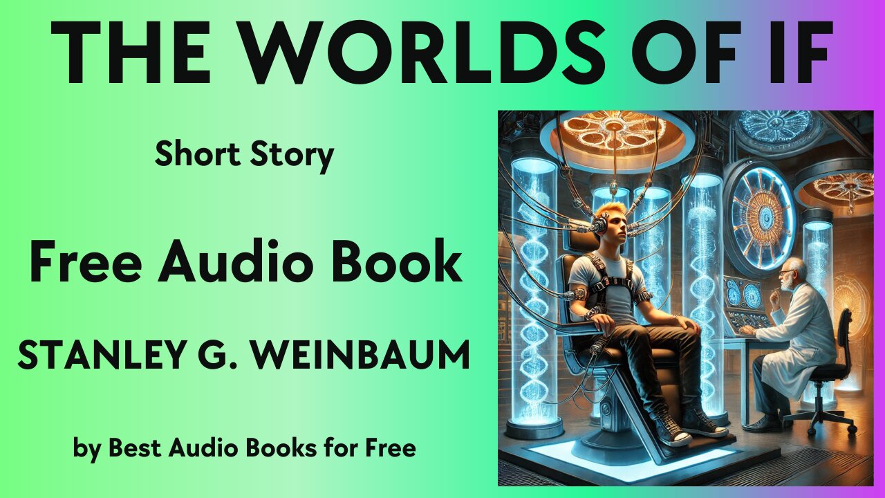 The Worlds of If - A Short Story - by Stanley G. Weinbaum - Best Audio Books for Free