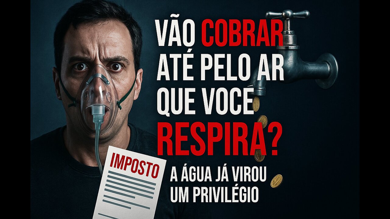 Vão cobrar até pelo ar que você respira?!