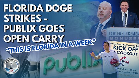 Publix and Open Carry | FLA. DOGE & Local Spending | Pro-Life Victory in Fort Lauderdale, and MORE!