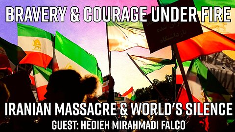 Bravery & Courage Under Fire: Iranian Massacre & World's Silence -Truth Today 01-13-26